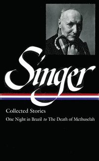 bokomslag Isaac Bashevis Singer: Collected Stories Vol. 3 (LOA #151)