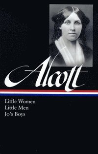 bokomslag Louisa May Alcott: Little Women, Little Men, Jo's Boys (LOA #156)