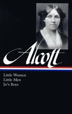 Louisa May Alcott: Little Women, Little Men, Jo's Boys (LOA #156) 1