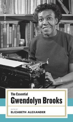 bokomslag The Essential Gwendolyn Brooks: (American Poets Project #19)