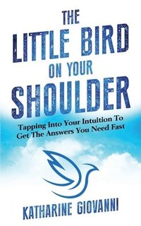 bokomslag The Little Bird On Your Shoulder