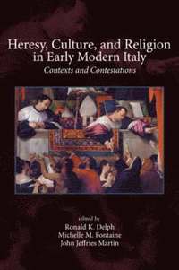 bokomslag Heresy, Culture, and Religion in Early Modern Italy