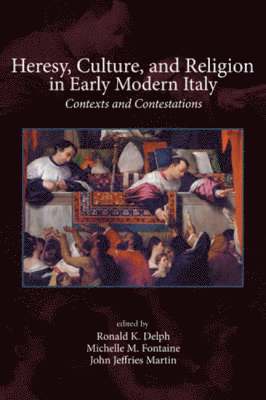 bokomslag Heresy, Culture, and Religion in Early Modern Italy