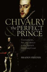 bokomslag Chivalry and the Perfect Prince
