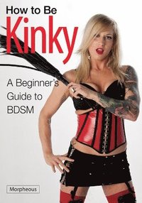 bokomslag How to be Kinky