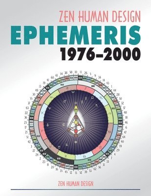 Zen Human Design Ephemeris 1976-2000 1