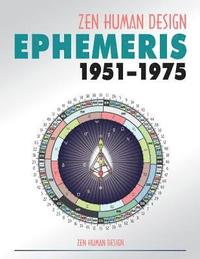 bokomslag Zen Human Design Ephemeris 1951 - 1975