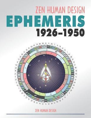 Zen Human Design Ephemeris 1926-1950 1