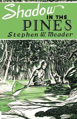Stephen W Meader - Shadow in the Pines, Häftad