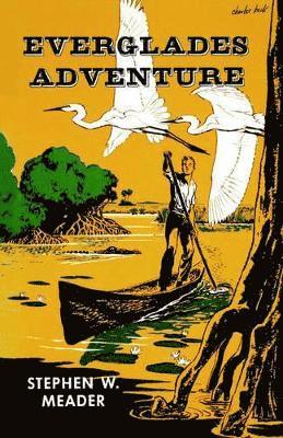 Stephen W Meader, Stephen W. Meader, W. Meader, Stephen - Everglades Adventure, Häftad