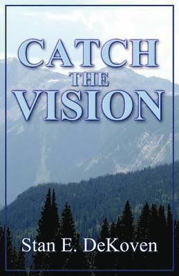 Stan DeKoven, Stan Dekoven - Catch the Vision, Häftad