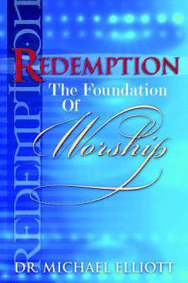 Redemption the Foundation of Worship 1