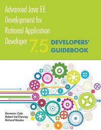 bokomslag Advanced Java Ee Development for Rational Application Developer 7.5: Developers' Guidebook