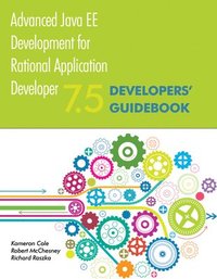 bokomslag Advanced Java EE Development for Rational Application Developer 7.5: Developers' Guidebook