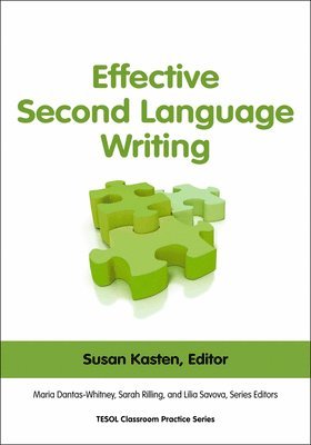 Susan Kasten, Sarah Rilling, Maria Dantas-Whitney, Lilia Savova - Effective Second Language Writing, Häftad