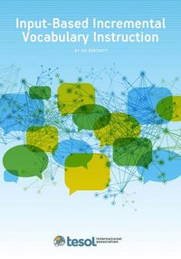 bokomslag Input-Based Incremental Vocabulary Instruction