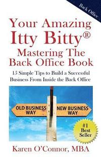 bokomslag Your Amazing Itty Bitty Mastering The Back Office Book: Your Amazing Itty Bitty(R) Mastering The Back Office Book