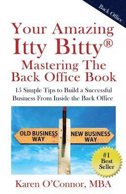 bokomslag Your Amazing Itty Bitty Mastering The Back Office Book: Your Amazing Itty Bitty(R) Mastering The Back Office Book