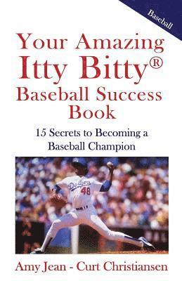 bokomslag Your Amazing Itty Bitty Baseball Success Book: 15 Secrets to Rise from Little League to Big League