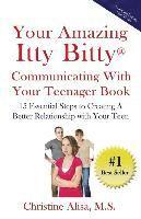bokomslag Your Amazing Itty Bitty Communicating With Your Teenager Book: 15 Essential Steps to creating a better relationship with your teen.