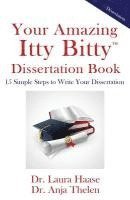 Anja Thelen, Laura Haase - Your Amazing Itty Bitty Dissertation Book, Häftad