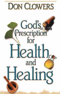 bokomslag God's Prescription for Health and Healing