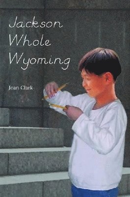 Joan Clark - Jackson Whole Wyoming, Häftad