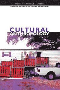 bokomslag Cultural Anthropology: Journal of the Society for Cultural Anthropology (Volume 30, Number 3, August 2015)