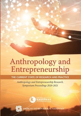 Edward Liebow, Janine Chiappa McKenna - Anthropology and Entrepreneurship: The Current State of Research and Practice, Häftad