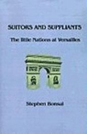 Stephen Bonsal - Suitors and Suppliants, Häftad