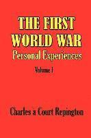 Charles a Court Repington - First World War Vol 1, Häftad