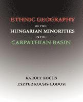 bokomslag Ethnic Geography of the Hungarian Minorities in the Carpathian Basin