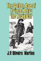 bokomslag The Golden Age of Prince Henry the Navigator