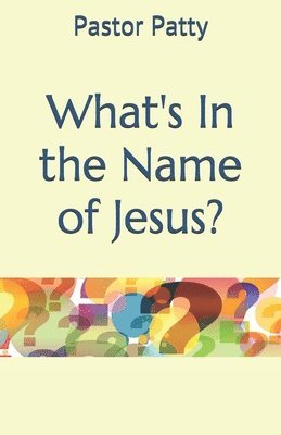 bokomslag What's In the Name of Jesus?