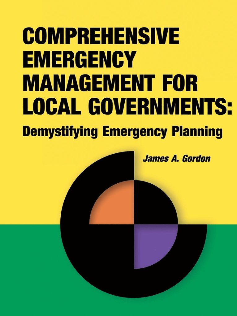 James A Gordon, James a. Gordon, James A. Gordon - Comprehensive Emergency Management for Local Governments, Häftad