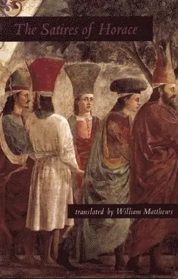 William Matthews - Satires of Horace, Häftad. Tillgänglighet: Lägg i varukorg