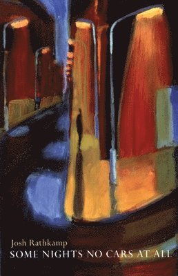Josh Rathkamp - Some Nights No Cars At All, Häftad