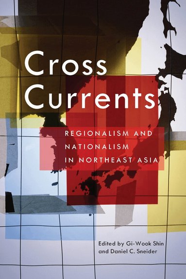 Gi-Wook Shin, Daniel C. Sneider - Cross Currents, Häftad