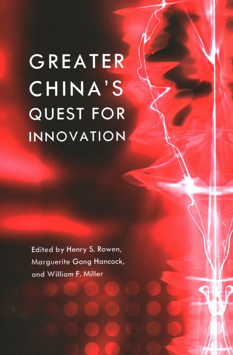 Henry S. Rowen, Marguerite Gong Hancock, William F. Miller, Henry S Rowen, William F Miller - Greater China's Quest for Innovation, Häftad