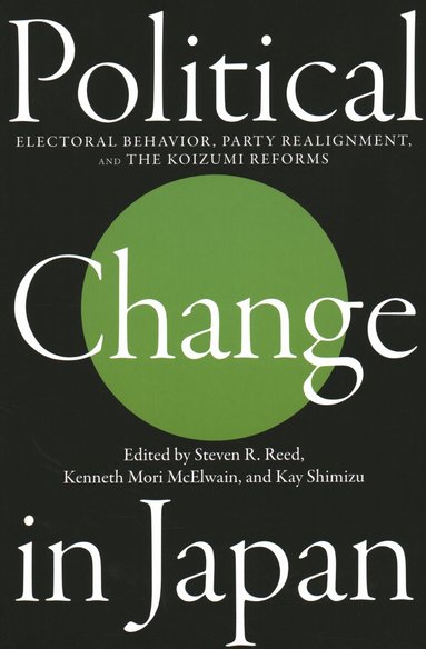Steven R. Reed, Kenneth Mori McElwain, Kay Shimizu - Political Change in Japan, Häftad