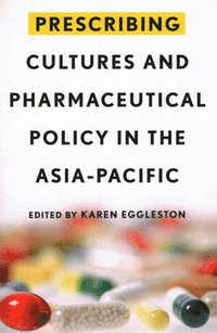 bokomslag Prescribing Cultures and Pharmaceutical Policy in the Asia Pacific