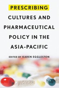 bokomslag Prescribing Cultures and Pharmaceutical Policy in the Asia Pacific