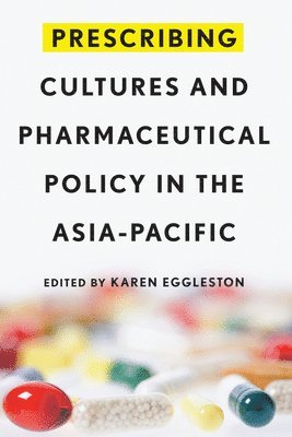 bokomslag Prescribing Cultures and Pharmaceutical Policy in the Asia Pacific