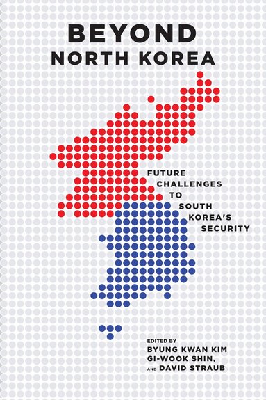 Kwan Kim Byung, Gi-Wook Shin, David Straub - Beyond North Korea, Häftad