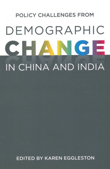 Karen Eggleston - Policy Challenges from Demographic Change in China and India, Häftad