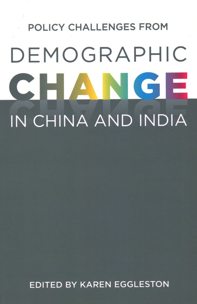 Karen Eggleston - Policy Challenges from Demographic Change in China and India, Häftad