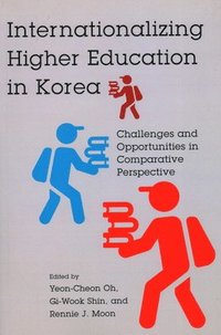 bokomslag Internationalizing Higher Education in Korea