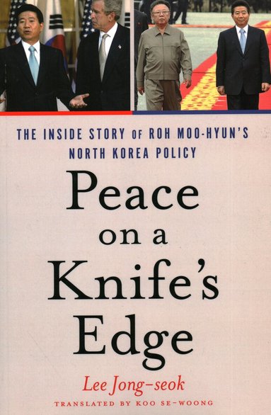 Jong Seok Lee - Peace on a Knife's Edge, Häftad