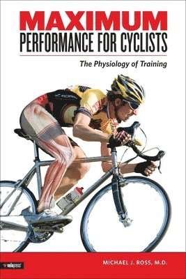 Michael Ross - Maximum Performance for Cyclists, Häftad