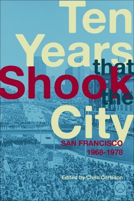 Chris Carlsson, LisaRuth Elliott - Ten Years That Shook the City, Häftad